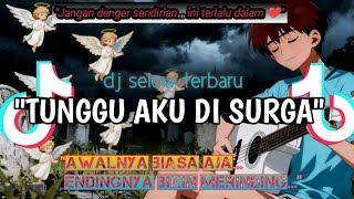 DJ TUNGGU AKU DI SURGA (DJ Slow Full Bass Terbaru) | A’konMusik