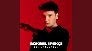 Sen Yagmursun - Goksel Ipekci