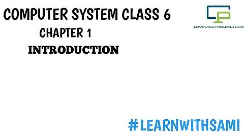 COMPUTER CLASS 6 CHAPTER 1 PART 1 (COMPUTER SYSTEM)
