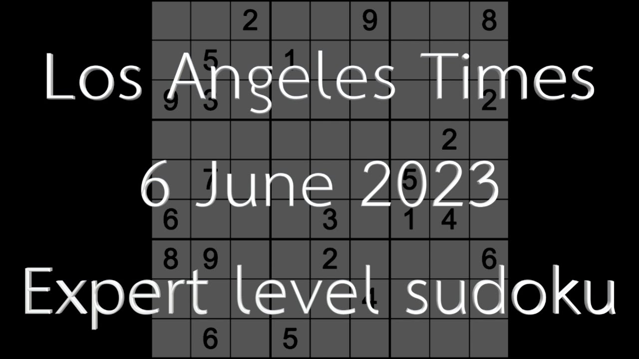 Sudoku solution – Los Angeles Times sudoku 6 June 2023 Expert level ...
