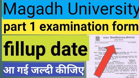 Magadh University part 1 examination form fillup date, mu University B.A part 1exam date 2019