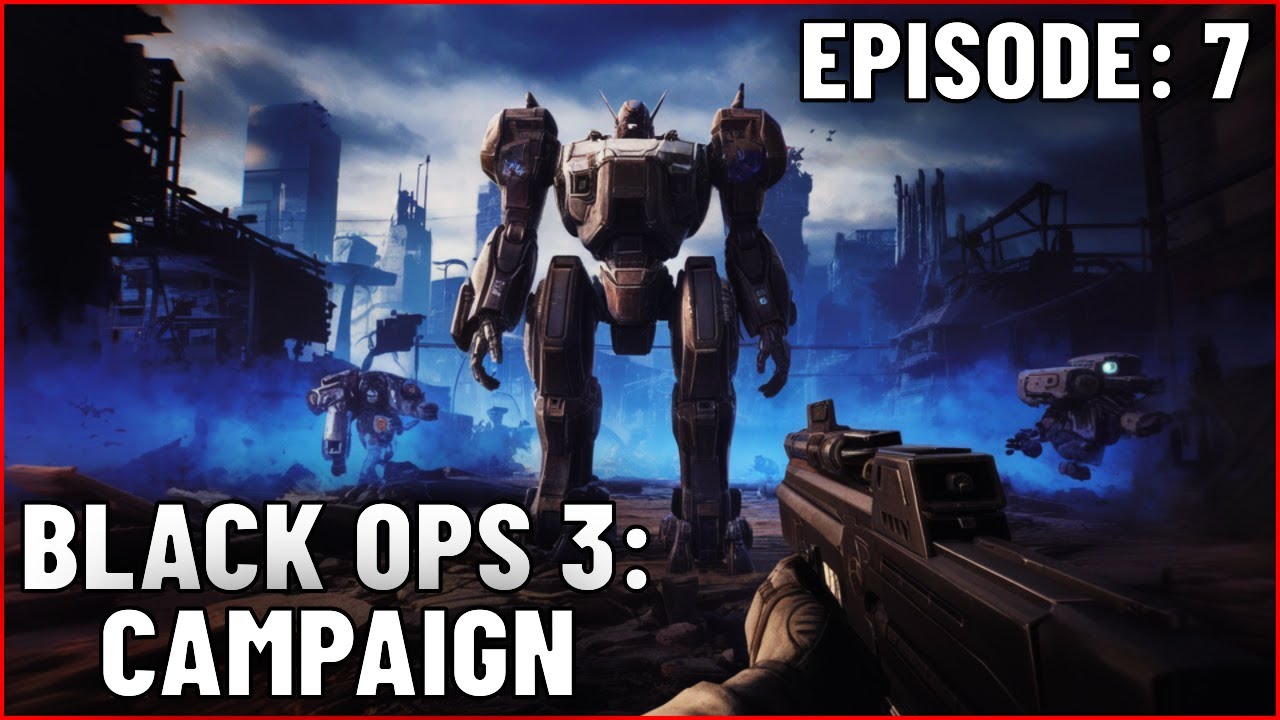 CALL OF DUTY | BLACK OPS 3: CAMPAIGN | EPISODE: 7 - YouTube