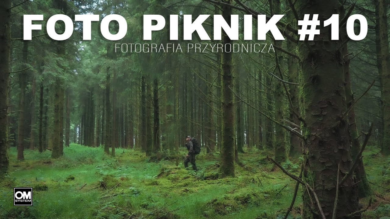 FOTO PIKNIK #10 - Fotografia Przyrodnicza // OM System // Bez Gadki