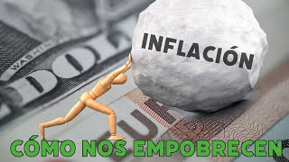 Por qué la inflación nos empobrece