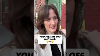 How To Say U Piss Me Off In French , ,