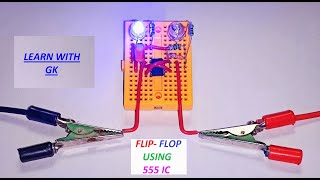 Celebrity Flip Flop using 555 Timer ic | LEARN WITH GK Wealth