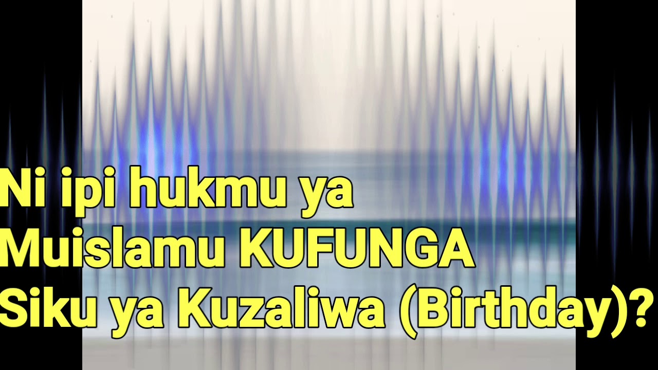 Ni ipi hukmu ya Muislamu KUFUNGA Siku ya Kuzaliwa (Birthday)? [Dr Islam Muhammad {Hafidhahullāh}]