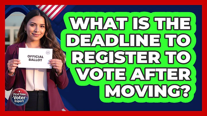 What Is The Deadline To Register To Vote After Moving?