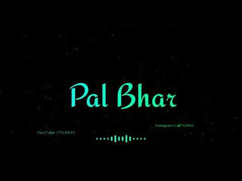pal-bhar-thahar-jaao-bgm-whatsapp-status-#fxakki