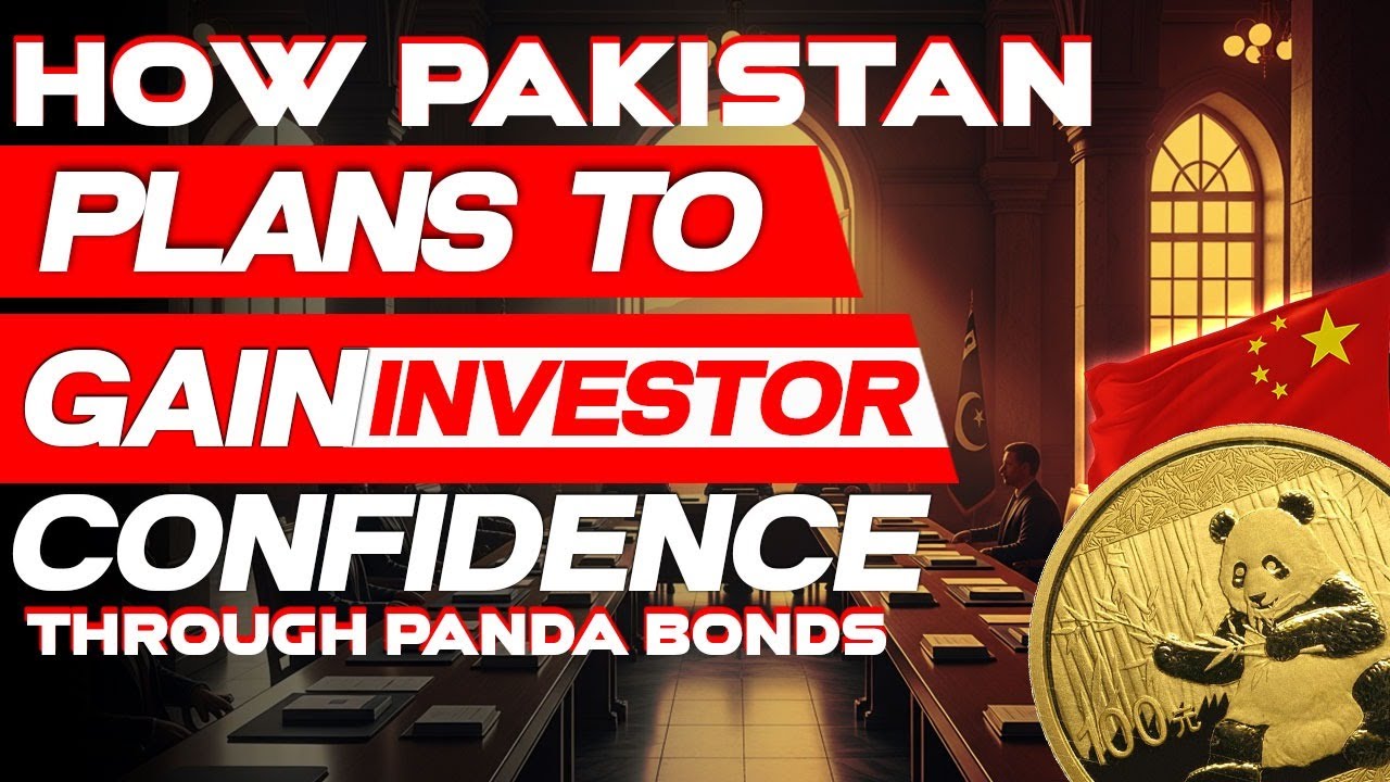 How Pakistan Plans to Gain Investor Confidence Through Panda Bonds