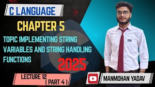Lecture 12 Part 4 | Implementing String Variables & String Handling Functions in C | Array Chapter |