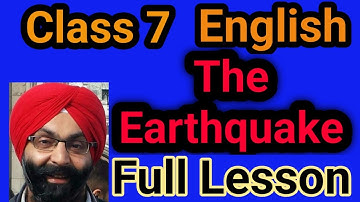 Class 7, English, Lesson 8, The Earthquake, Full Lesson