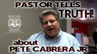Pastor tells shocking truth about Pete Cabrera Jr