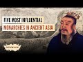 Five most influential monarchies in ancient asia