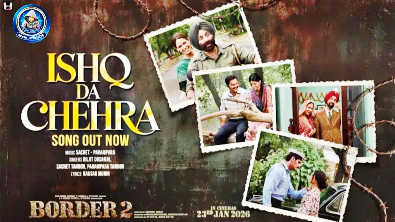 BORDER 2: Ishq Da Chehra | Sunny Deol, Varun D, Diljit Dosanjh, Ahan S | Sachet - Parampara, Kausar