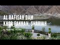 Al Rafisah Dam | Khor Fakkan, Sharjah