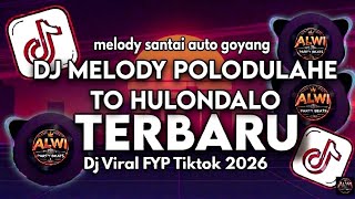🔥 DJ MELODY POLODULAHE 🔥 | VIRAL TIKTOK – DJ ALWI PARTY BEATS | AUTO GOYANG