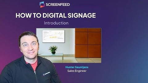 How to Digital Signage: Introduction