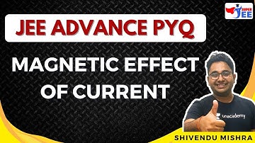 JEE Advance PYQ | Magnetic effect of Current | Super JEE | Shivendu Mishra