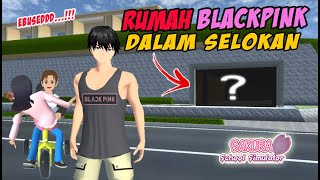 HAHHH!! RUMAH BLACK PINK DALAM SELOKAN! SAKURA SCHOOL SIMULATOR INDONESIA RUMAH TEROWONGAN TENGKORAK