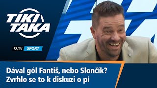 TIKI-TAKA: Dával gól Fantiš, nebo Slončík? Zvrhlo se to k diskuzi o pí