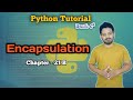 Encapsulation ( OOPs Features ) | Chapter 21 B | Python Full Tutorial | తెలుగు లో