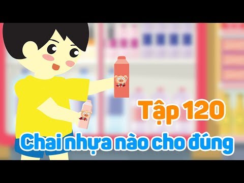 Kĩ năng sống: Đồ vật quanh ta- Chai nhựa nào cho đúng