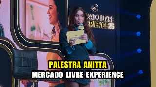 PALESTRA ANITTA - MERCADO LIVRE EXPERIENCE 2025