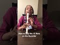 Learn How to play the ‘A’ Note on the Recorder.