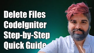 How to Delete Files in CodeIgniter 3.1.4: A Step-by-Step Guide