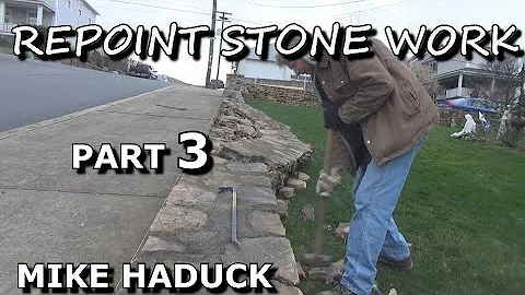REPOINTING STONE WORK  (part 3) Mike Haduck