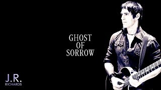 Video thumbnail of "Ghost of Sorrow - JR Richards (Official)"