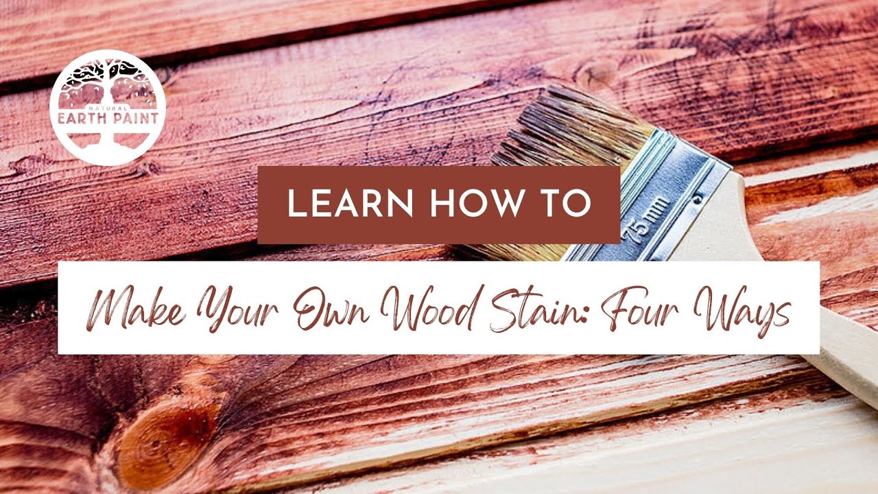 Four Wood Stain Recipes with Natural Earth Paint Supplies YouTube