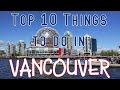 Top 10 Things to do in Vancouver, Canada