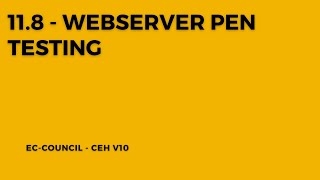 11.8 - Webserver Pen Testing