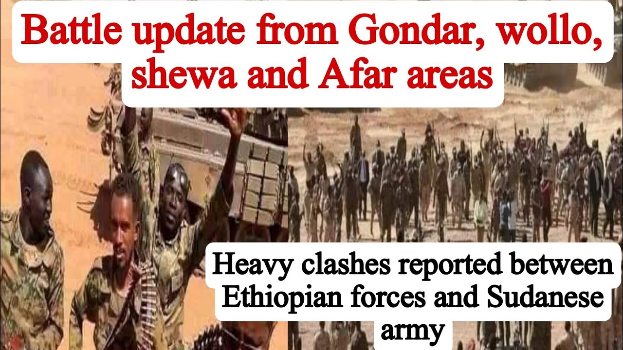 Heavy clashes reported between Ethiopian forces and Sudanese army | Ethiopiain news