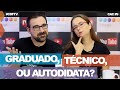 Graduado, Técnico ou Autodidata: Quem nós contrataríamos? // CAC #9