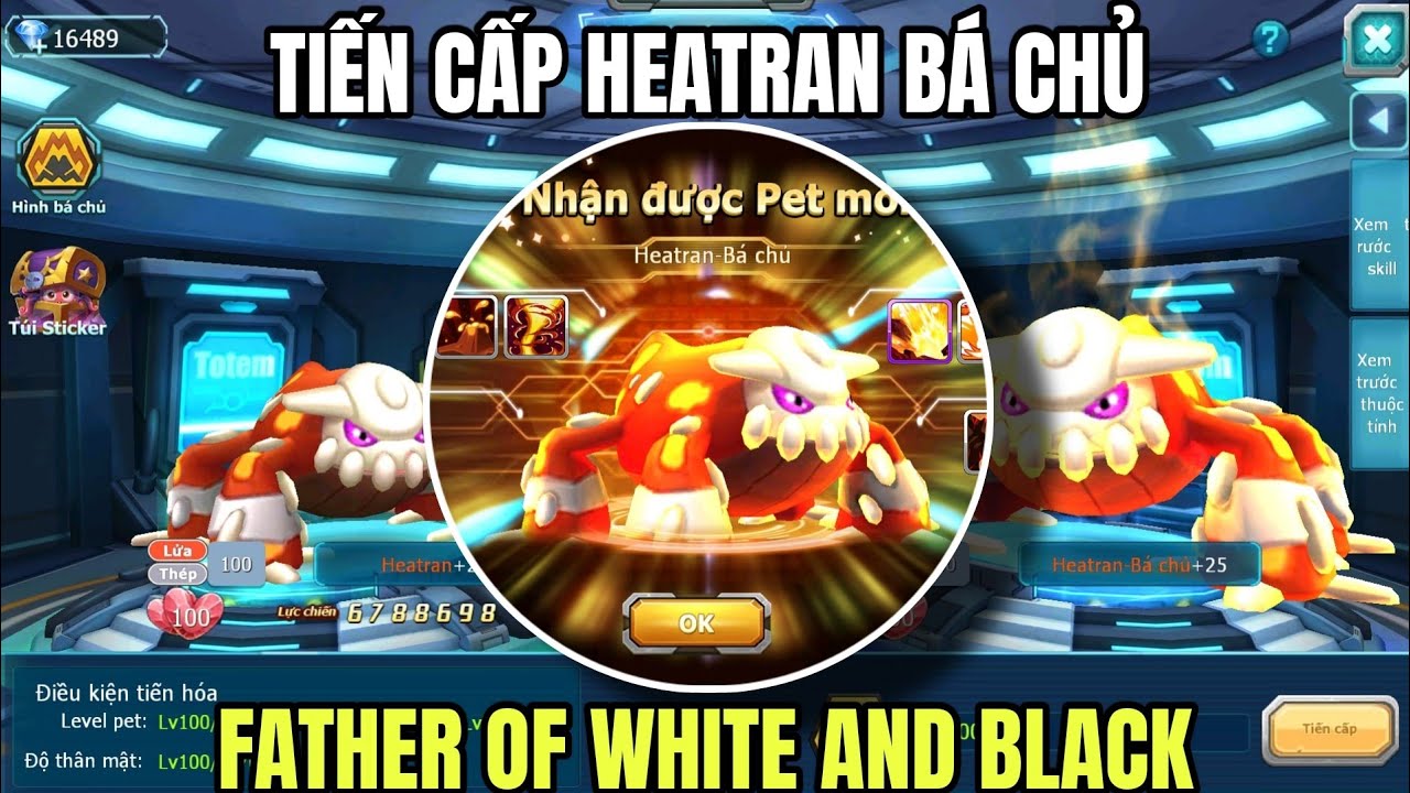 Poke đại chiến - Tiến cấp Heatran Bá Chủ, Father of White and Black...