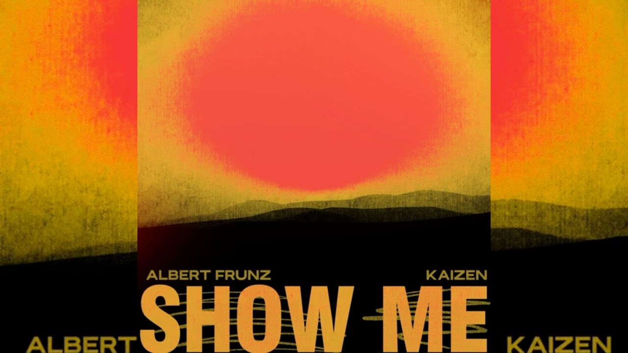 Watch ALBERT FRUNZ - SHOW ME (feat. kaizen) on YouTube Watch ALBERT FRUNZ - SHOW ME (feat. kaizen) on YouTube