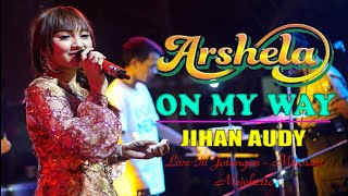 JIHAN AUDY - ON MY WAY - ARSHELA LIVE IN JOTANGAN MOJOSARI