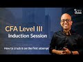 Induction Session for the New CFA Level 3 Batch | Sanjay Saraf Sir | How to Crack it in One Attempt