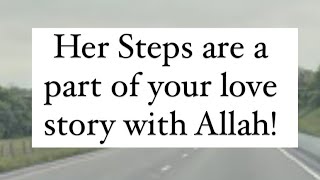 The Steps you take for Him