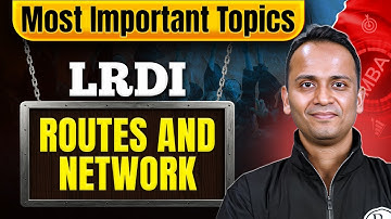 Routes and Network | LRDI Lec 02 | One Shot | CAT 2025 Prep