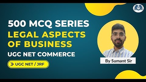 Top MCQs on Legal Aspects of Business | 500 MCQ Series | UGC NET Commerce | Target JRF