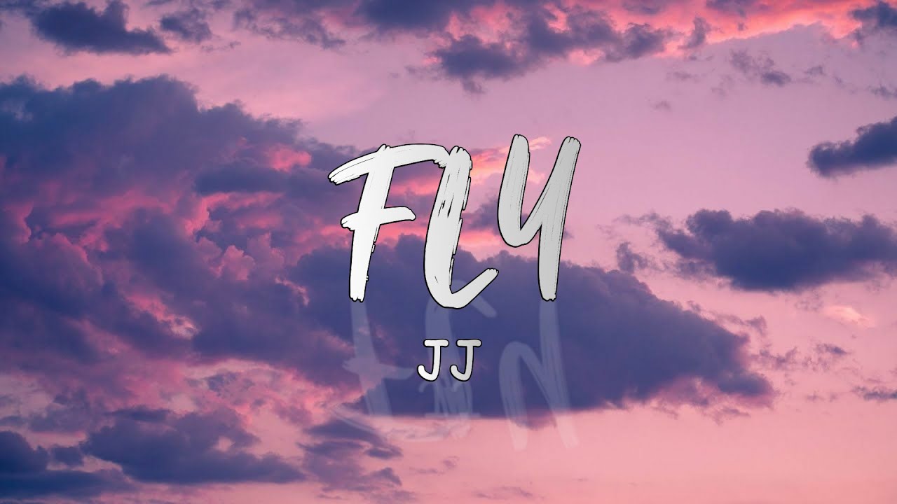 JJ - FLY | Lyrics 2020 - YouTube