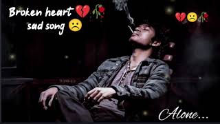 Broken heart song|💔🥀 mood off  |☹️ very Emotional song | Hindi Song |😔sad song #trending #viral