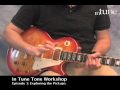 In Tune Tone Workshop: Exploring The Pickups