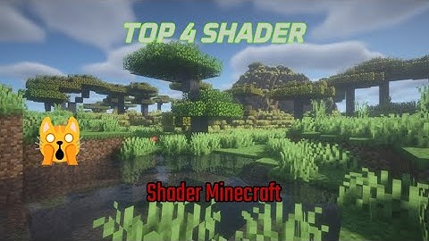 TOP 4 SHADER DÀNH CHO MÁY TẦM TRUNG MINECRAFT JAVA EDITION POJAVLAUNCHER - Huy Vi En