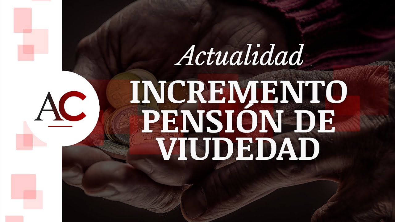 Incremento de la Pensión de Viudedad en 2018 YouTube Incremento de la Pensión de Viudedad en 2018 YouTube