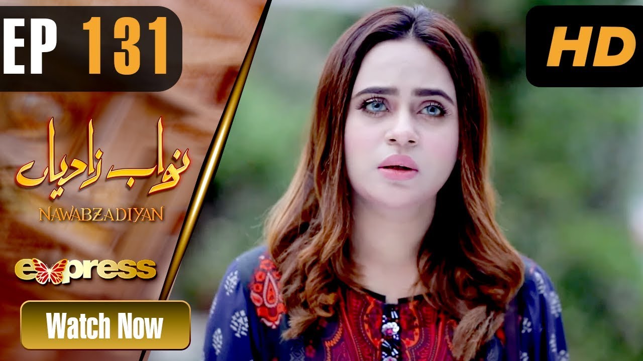 Nawabzadiyan - Episode 131 Express TV Oct 8, 2019